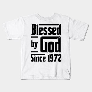 Blessed By God Since 1972 51st Birthday Kids T-Shirt